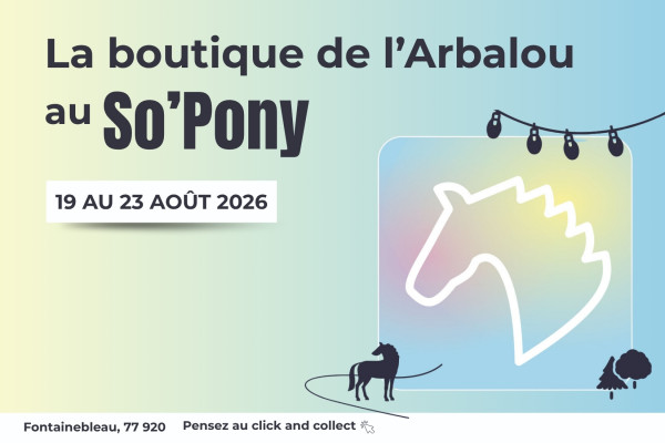 Boutique de l'Arbalou présente lors du So'Pony 2026 : retrouvez-nous à Fontainebleau